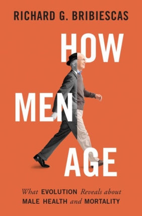 How Men Age  What Evolution Reveals about Male