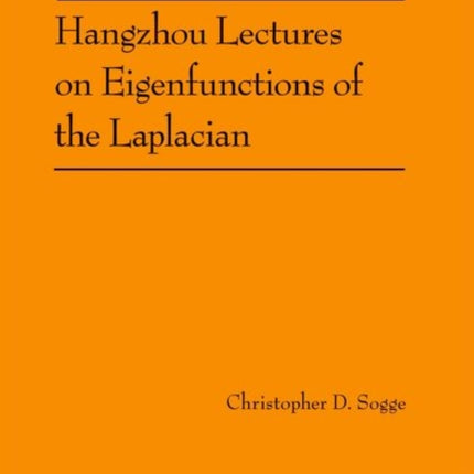 Hangzhou Lectures on Eigenfunctions of the Laplacian (AM-188)