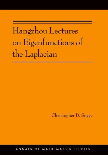 Hangzhou Lectures on Eigenfunctions of the Laplacian (AM-188)