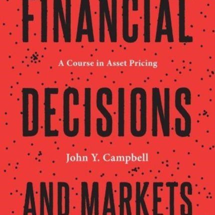 Financial Decisions and Markets: A Course in Asset Pricing