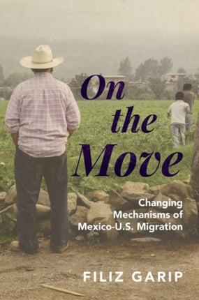 On the Move: Changing Mechanisms of Mexico-U.S. Migration