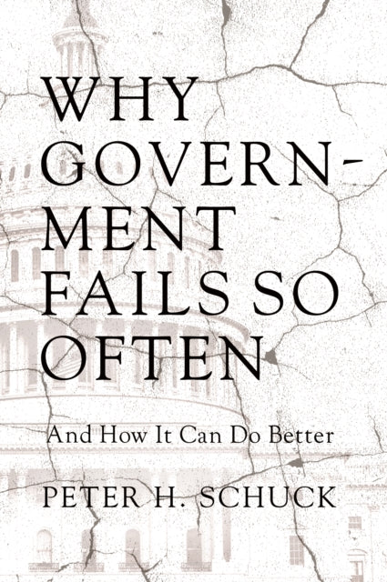 Why Government Fails So Often: And How It Can Do Better