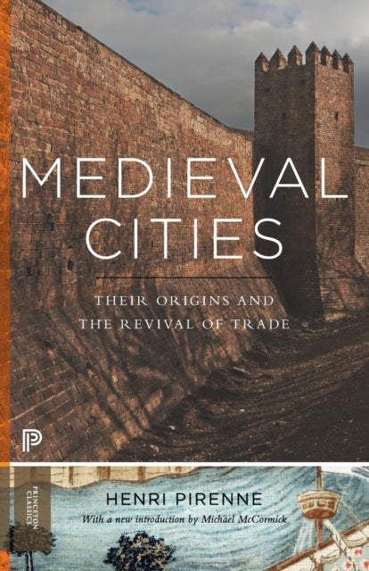 Medieval Cities: Their Origins and the Revival of Trade - Updated Edition