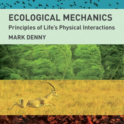 Ecological Mechanics: Principles of Life's Physical Interactions