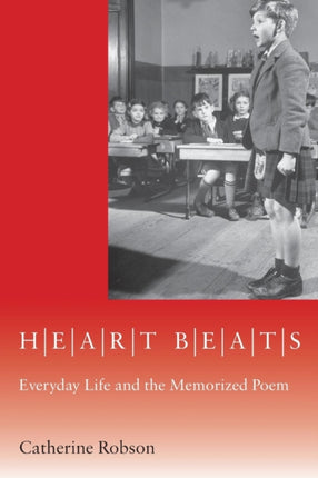 Heart Beats: Everyday Life and the Memorized Poem