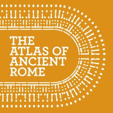 The Atlas of Ancient Rome: Biography and Portraits of the City - Two-volume slipcased set