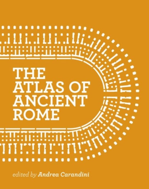 The Atlas of Ancient Rome: Biography and Portraits of the City - Two-volume slipcased set