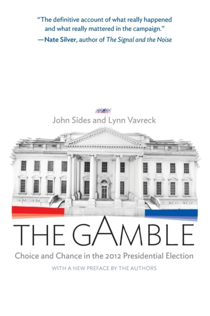 The Gamble: Choice and Chance in the 2012 Presidential Election - Updated Edition