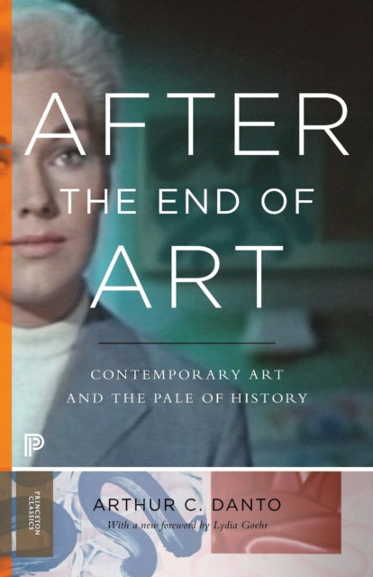 After the End of Art: Contemporary Art and the Pale of History - Updated Edition