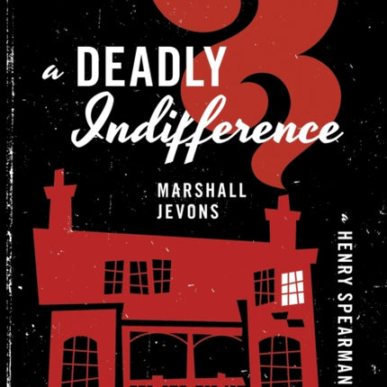 A Deadly Indifference: A Henry Spearman Mystery