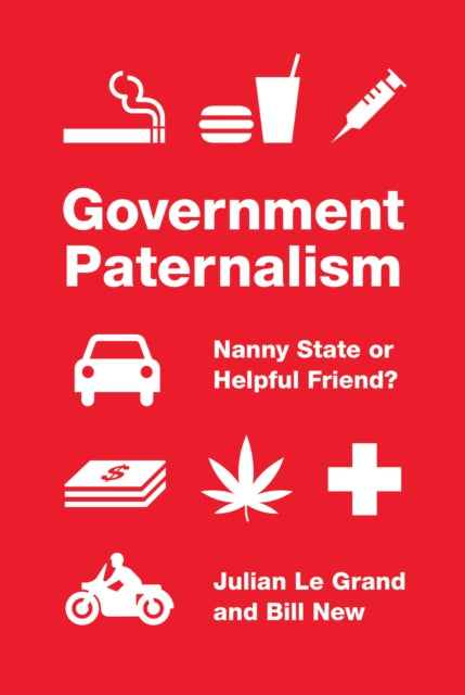 Government Paternalism: Nanny State or Helpful Friend?