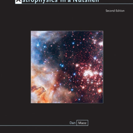 Astrophysics in a Nutshell: Second Edition