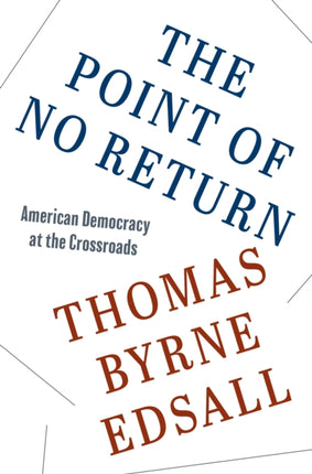 The Point of No Return: American Democracy at the Crossroads