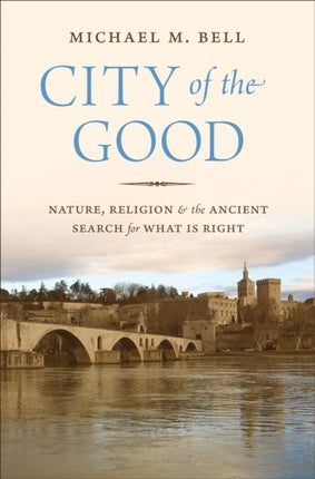 City of the Good  Nature Religion and the Ancient