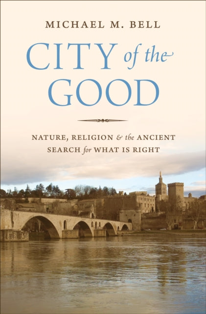 City of the Good  Nature Religion and the Ancient