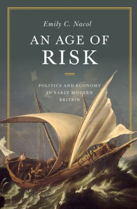 An Age of Risk: Politics and Economy in Early Modern Britain