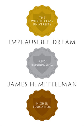Implausible Dream The WorldClass University and Repurposing Higher Education