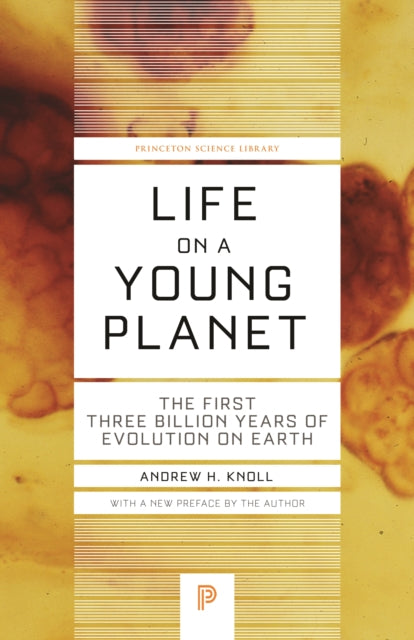 Life on a Young Planet: The First Three Billion Years of Evolution on Earth - Updated Edition