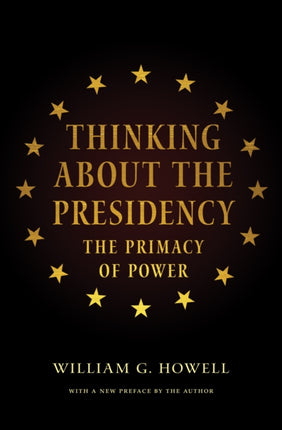 Thinking About the Presidency: The Primacy of Power