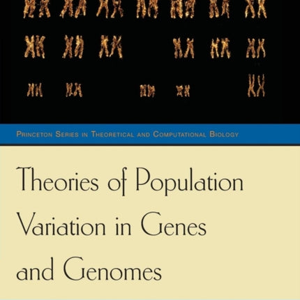 Theories of Population Variation in Genes and Genomes