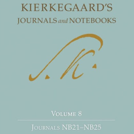 Kierkegaard's Journals and Notebooks, Volume 8: Journals NB21–NB25