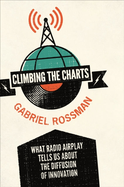 Climbing the Charts: What Radio Airplay Tells Us about the Diffusion of Innovation