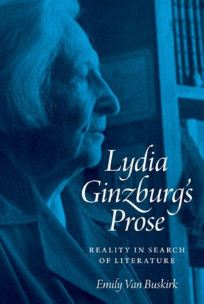 Lydia Ginzburgs Prose  Reality in Search of