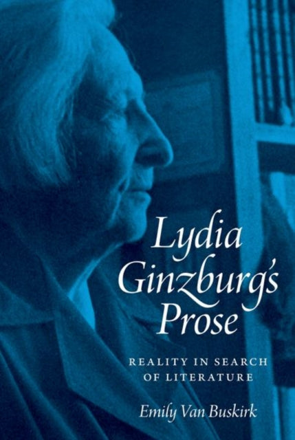 Lydia Ginzburgs Prose  Reality in Search of