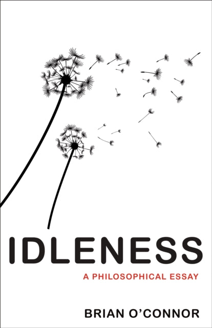 Idleness: A Philosophical Essay