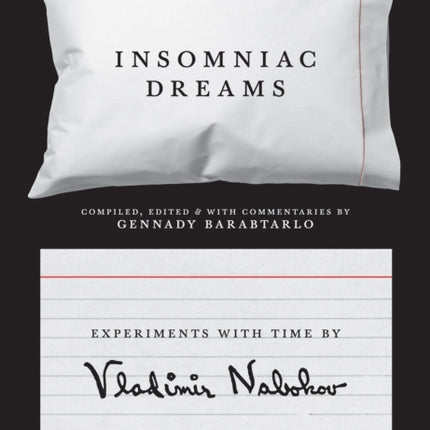 Insomniac Dreams: Experiments with Time by Vladimir Nabokov