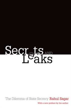 Secrets and Leaks: The Dilemma of State Secrecy