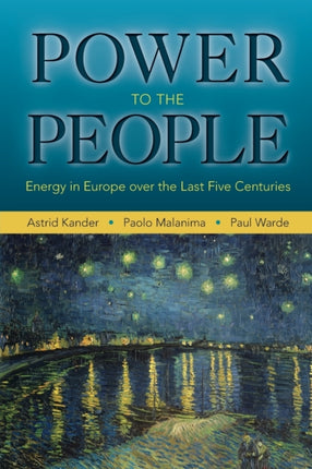 Power to the People: Energy in Europe over the Last Five Centuries