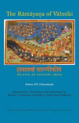 The Rāmāyaṇa of Vālmīki: An Epic of Ancient India, Volume VII: Uttarakāṇḍa