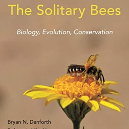 The Solitary Bees: Biology, Evolution, Conservation