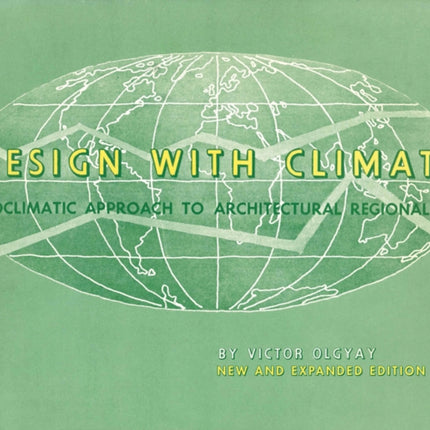 Design with Climate: Bioclimatic Approach to Architectural Regionalism - New and expanded Edition