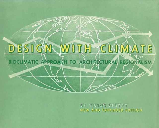 Design with Climate: Bioclimatic Approach to Architectural Regionalism - New and expanded Edition