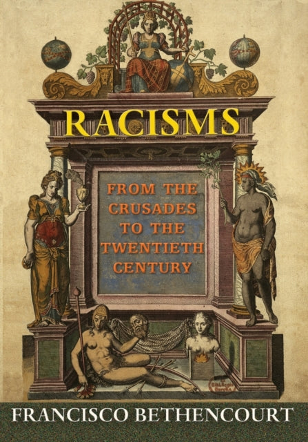 Racisms: From the Crusades to the Twentieth Century