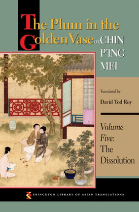 The Plum in the Golden Vase or, Chin P'ing Mei, Volume Five: The Dissolution