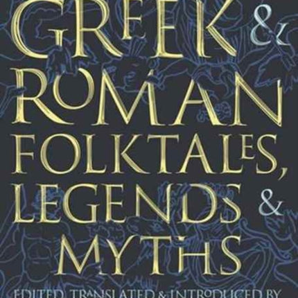 The Book of Greek and Roman Folktales, Legends, and Myths