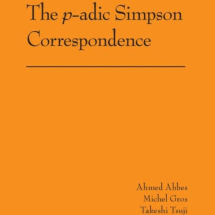 The p-adic Simpson Correspondence (AM-193)