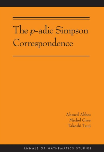 The p-adic Simpson Correspondence (AM-193)