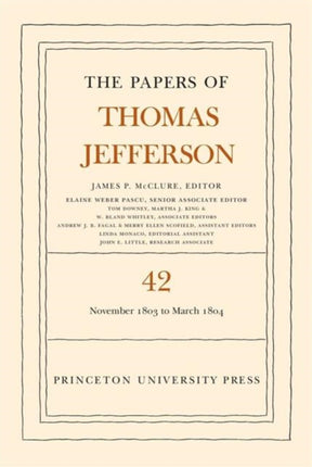 The Papers of Thomas Jefferson, Volume 42: 16 November 1803 to 10 March 1804