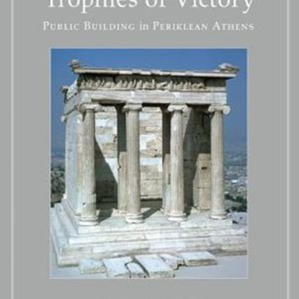 Trophies of Victory  Public Building in Periklean