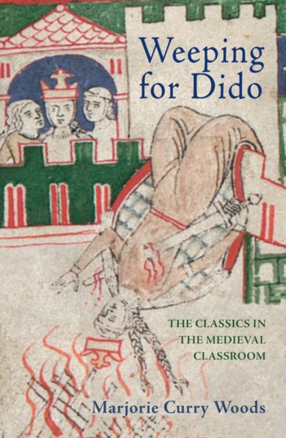 Weeping for Dido: The Classics in the Medieval Classroom