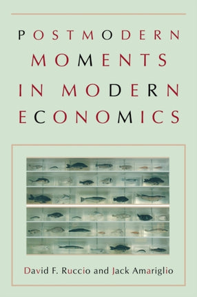 Postmodern Moments in Modern Economics