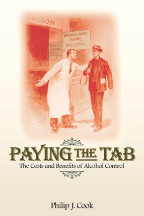 Paying the Tab: The Costs and Benefits of Alcohol Control