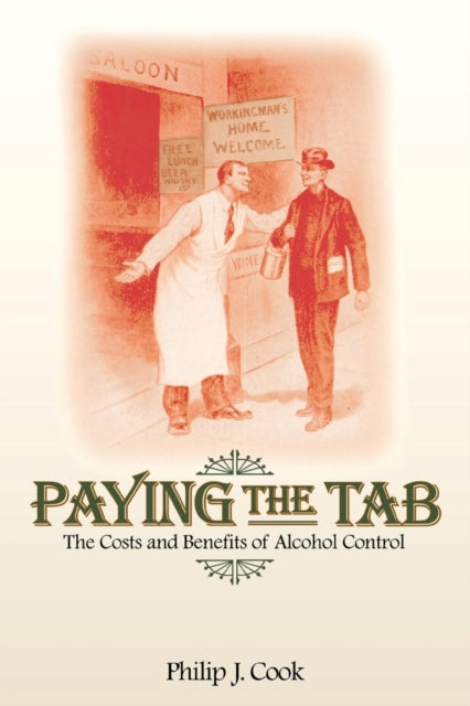 Paying the Tab: The Costs and Benefits of Alcohol Control