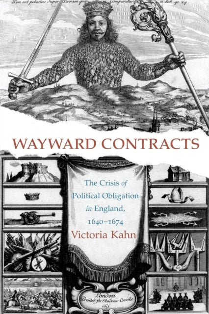 Wayward Contracts: The Crisis of Political Obligation in England, 1640-1674