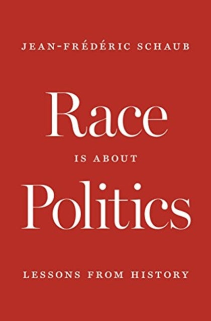 Race Is about Politics: Lessons from History