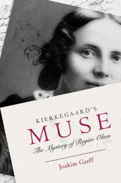 Kierkegaard's Muse: The Mystery of Regine Olsen